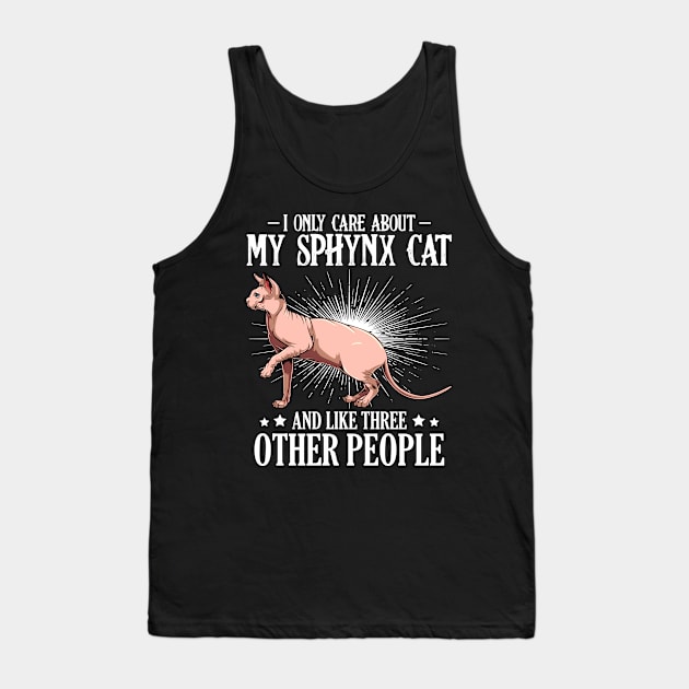 Sphynx Cat - I Only Care About My Sphynx Cat  - Cat Lover Saying Tank Top by Lumio Gifts